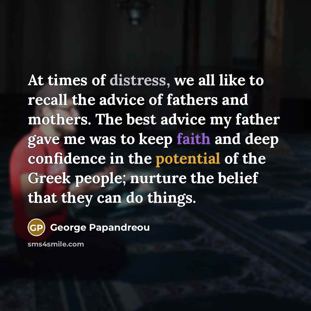 “At times of distress, we all like to recall the…” quote by George Papandreou