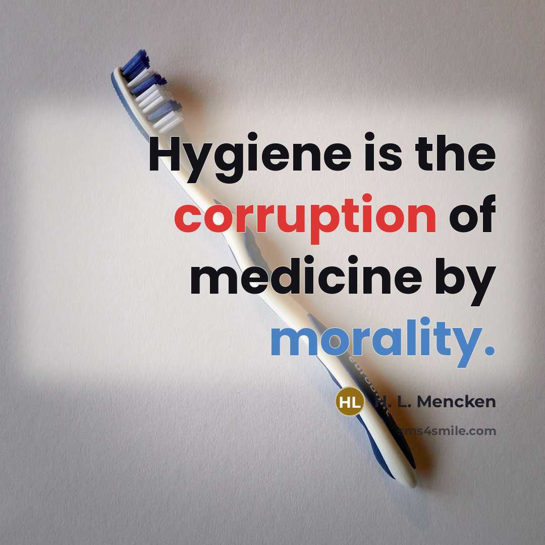 “Hygiene is the corruption of medicine by morality.…” quote by H. L. Mencken