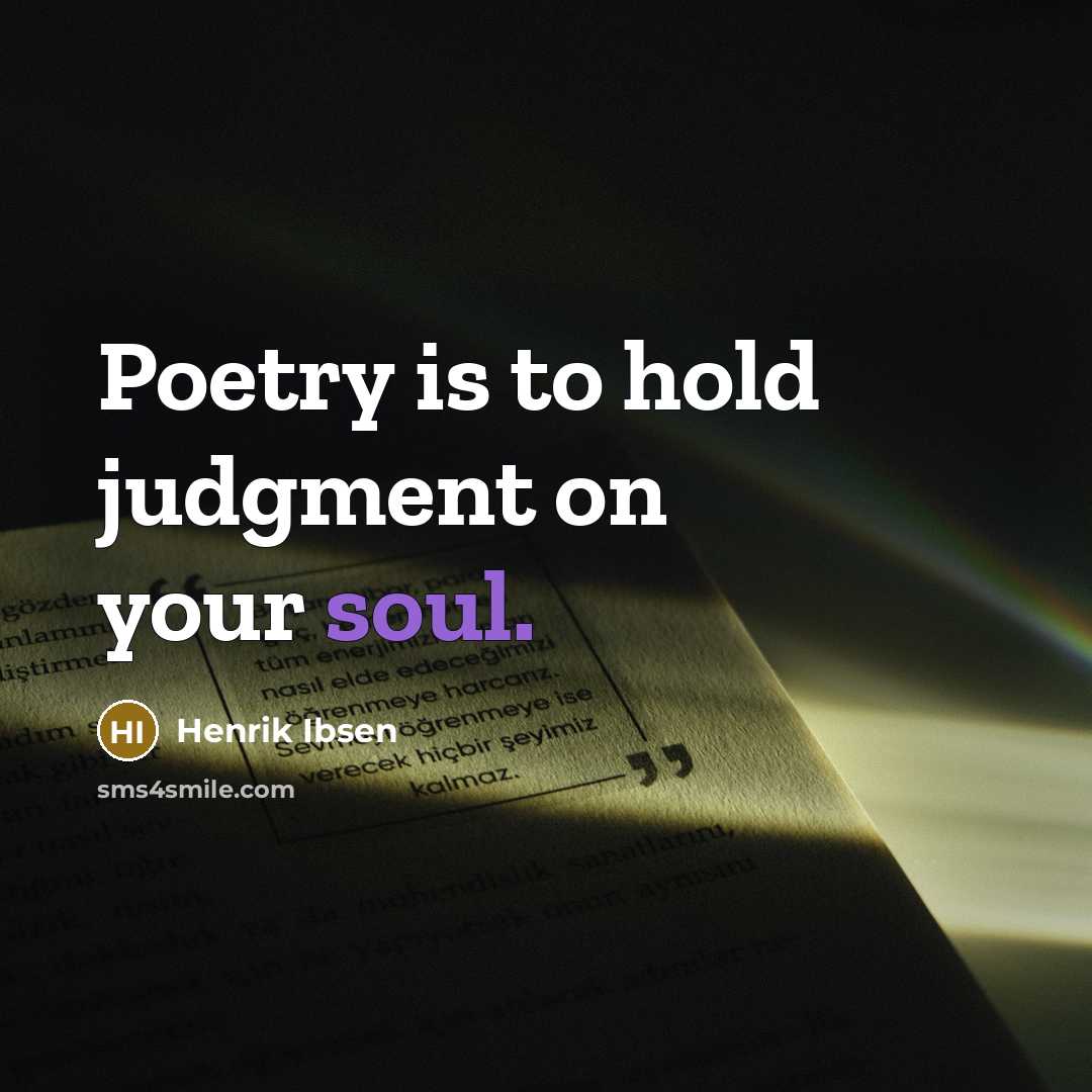 “Poetry is to hold judgment on your soul.…” quote by Henrik Ibsen