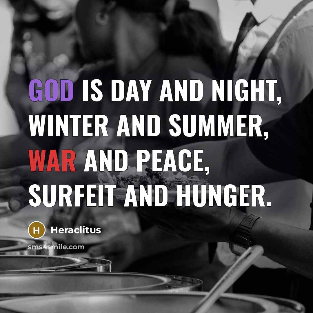 “God is day and night, winter and summer, war and…” quote by Heraclitus