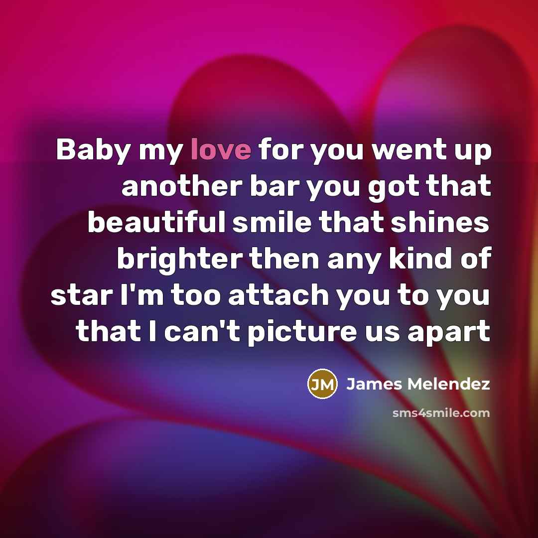 “Baby my love for you went up another bar you…” quote by James Melendez