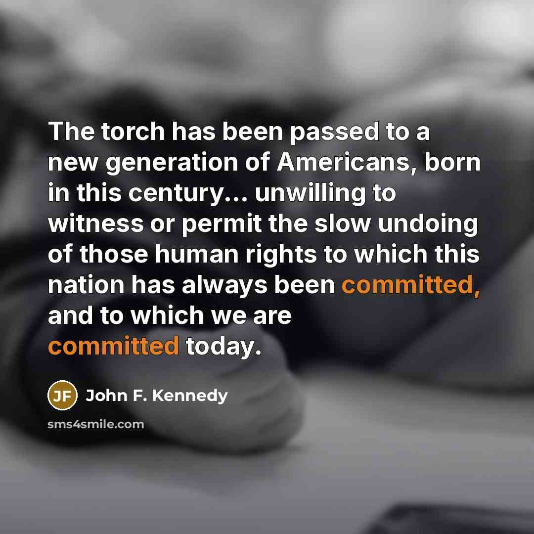 “The torch has been passed to a new generation of…” quote by John F. Kennedy