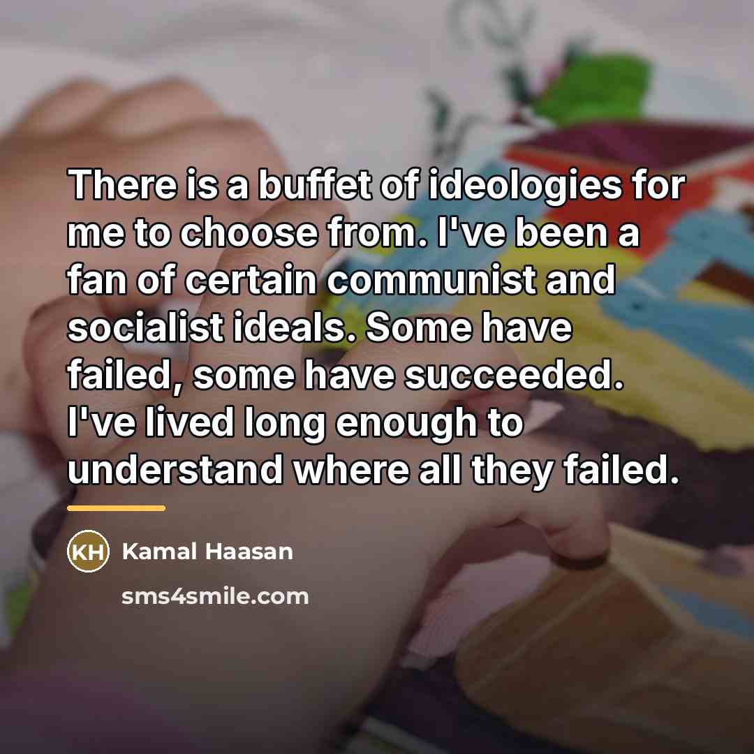 “There is a buffet of ideologies for me to choose…” quote by Kamal Haasan