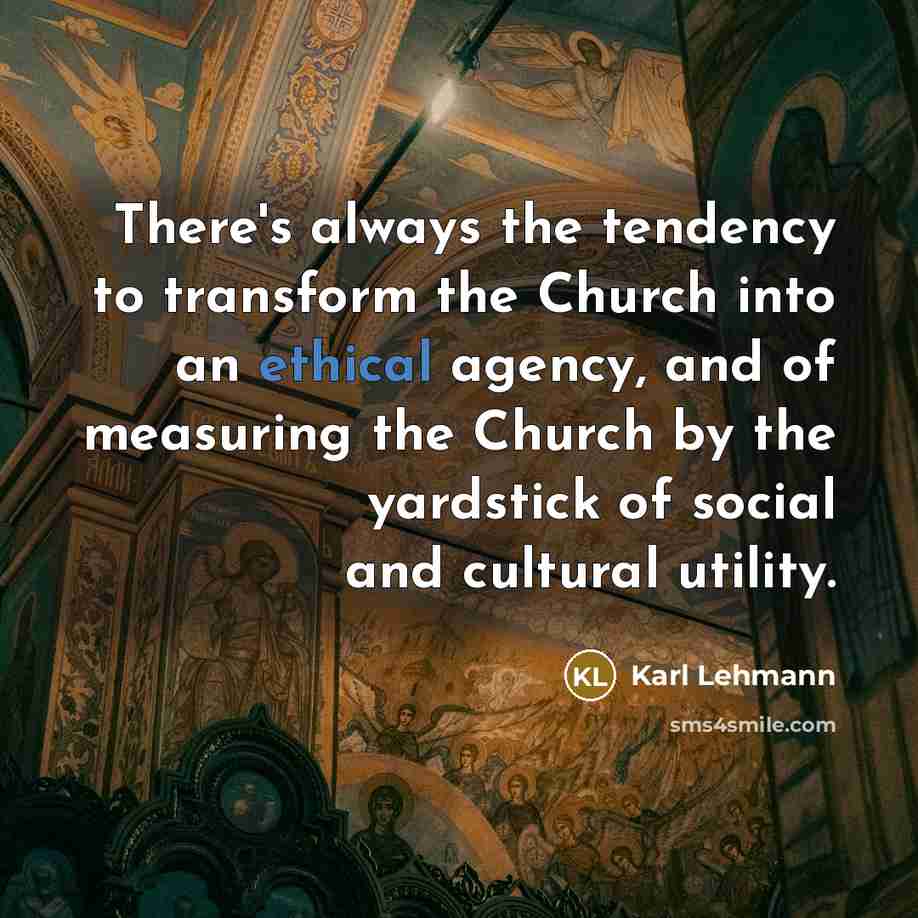 “There's always the tendency to transform the Church into an…” quote by Karl Lehmann