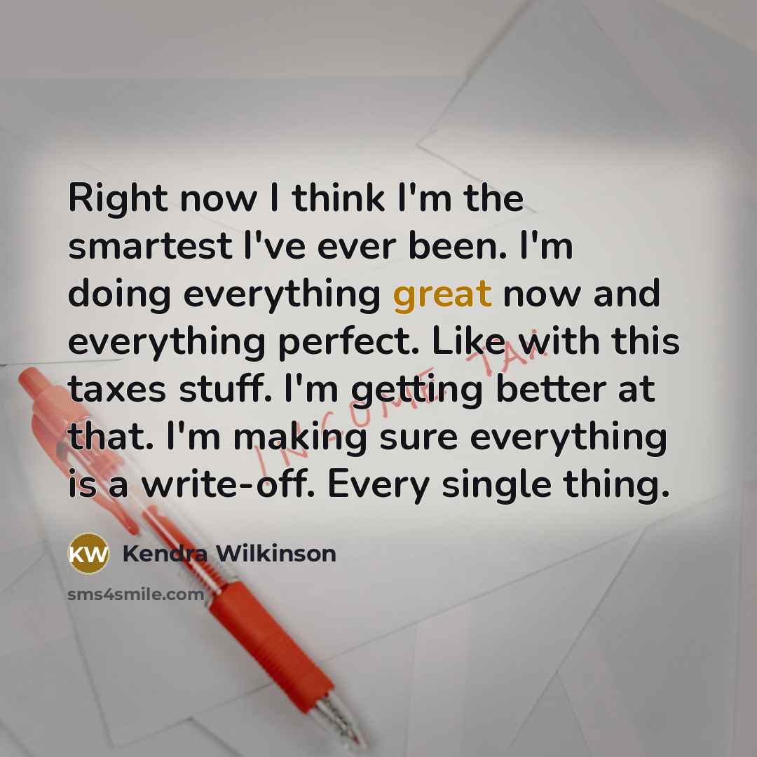“Right now I think I'm the smartest I've ever been.…” quote by Kendra Wilkinson