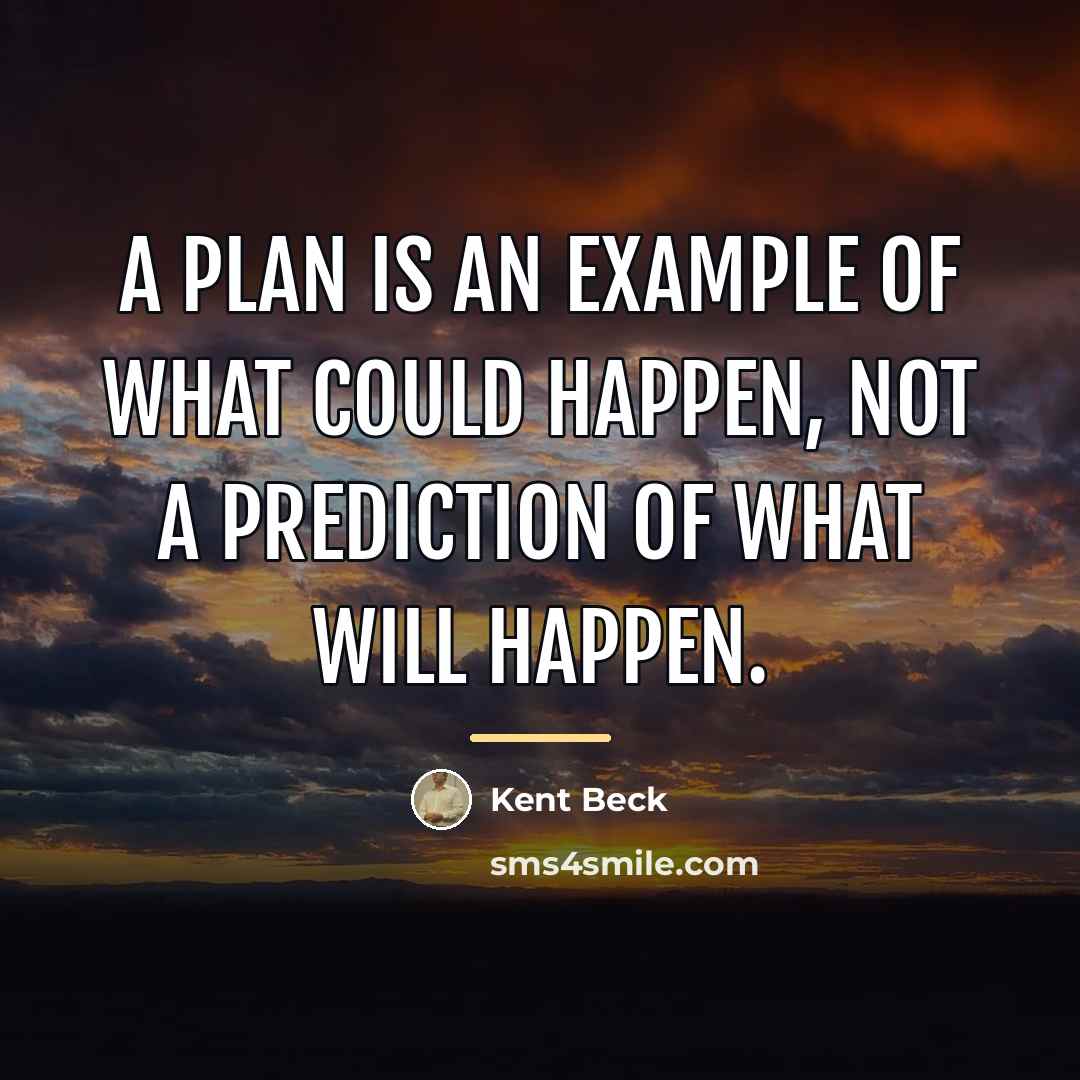 “A plan is an example of what could happen, not…” quote by Kent Beck