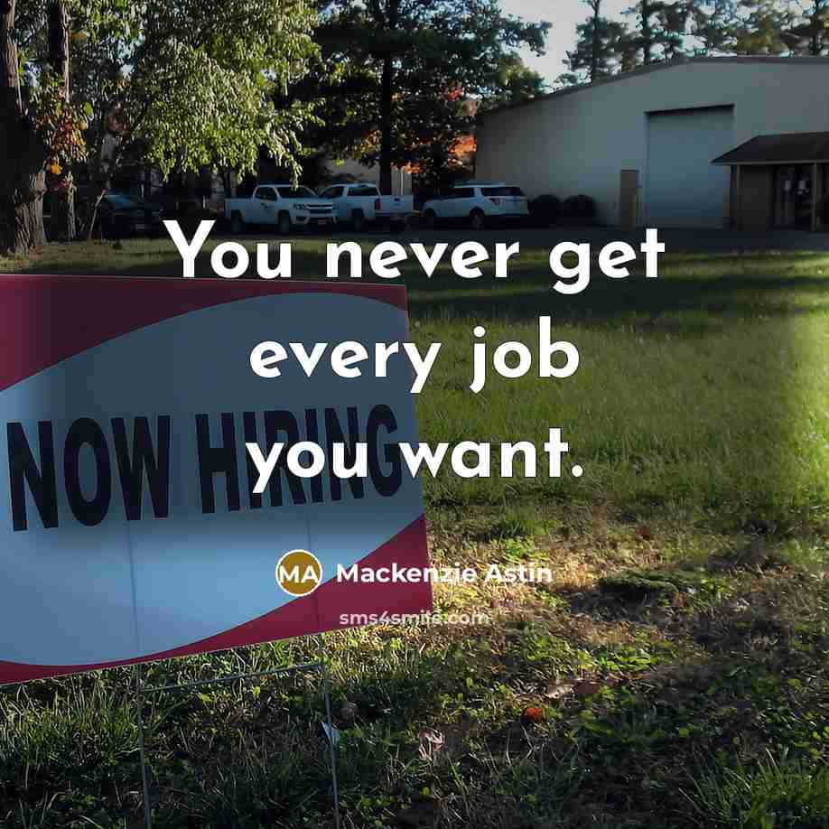 “You never get every job you want.…” quote by Mackenzie Astin