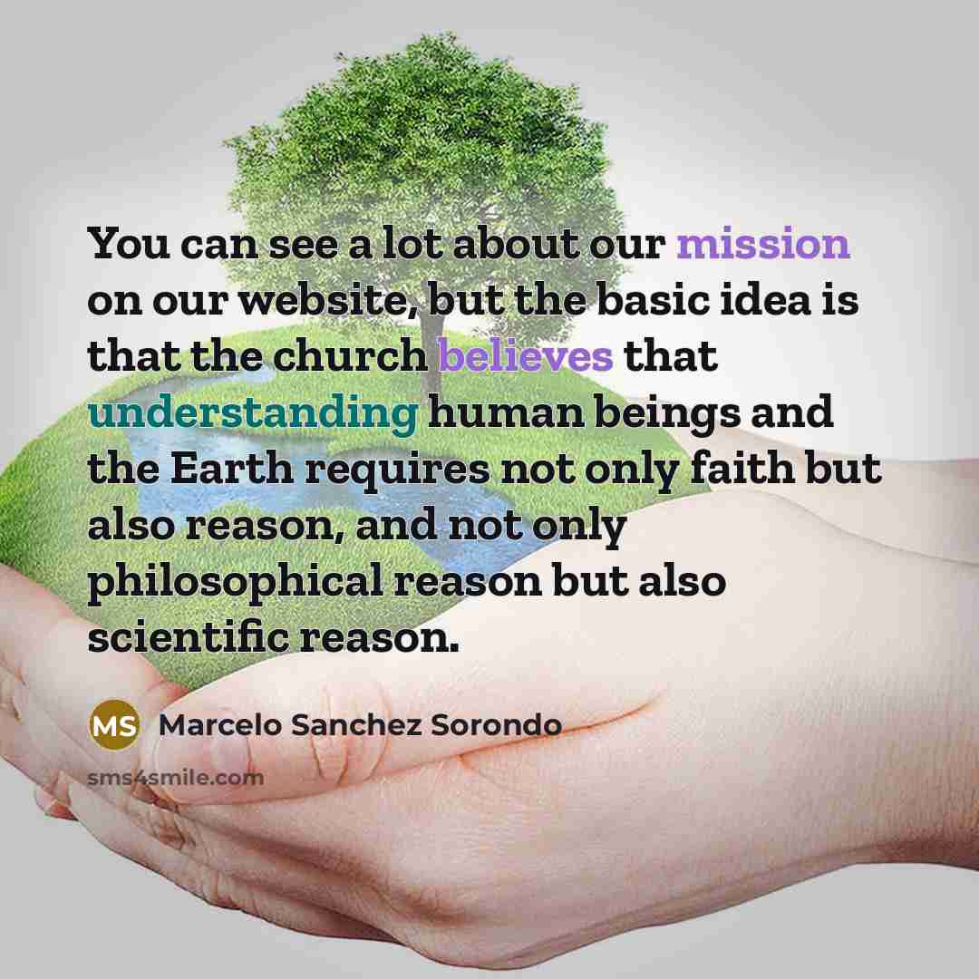 “You can see a lot about our mission on our…” quote by Marcelo Sanchez Sorondo