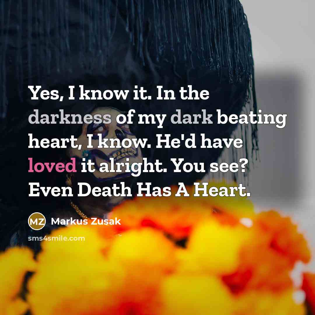 “Yes, I know it. In the darkness of my dark…” quote by Markus Zusak