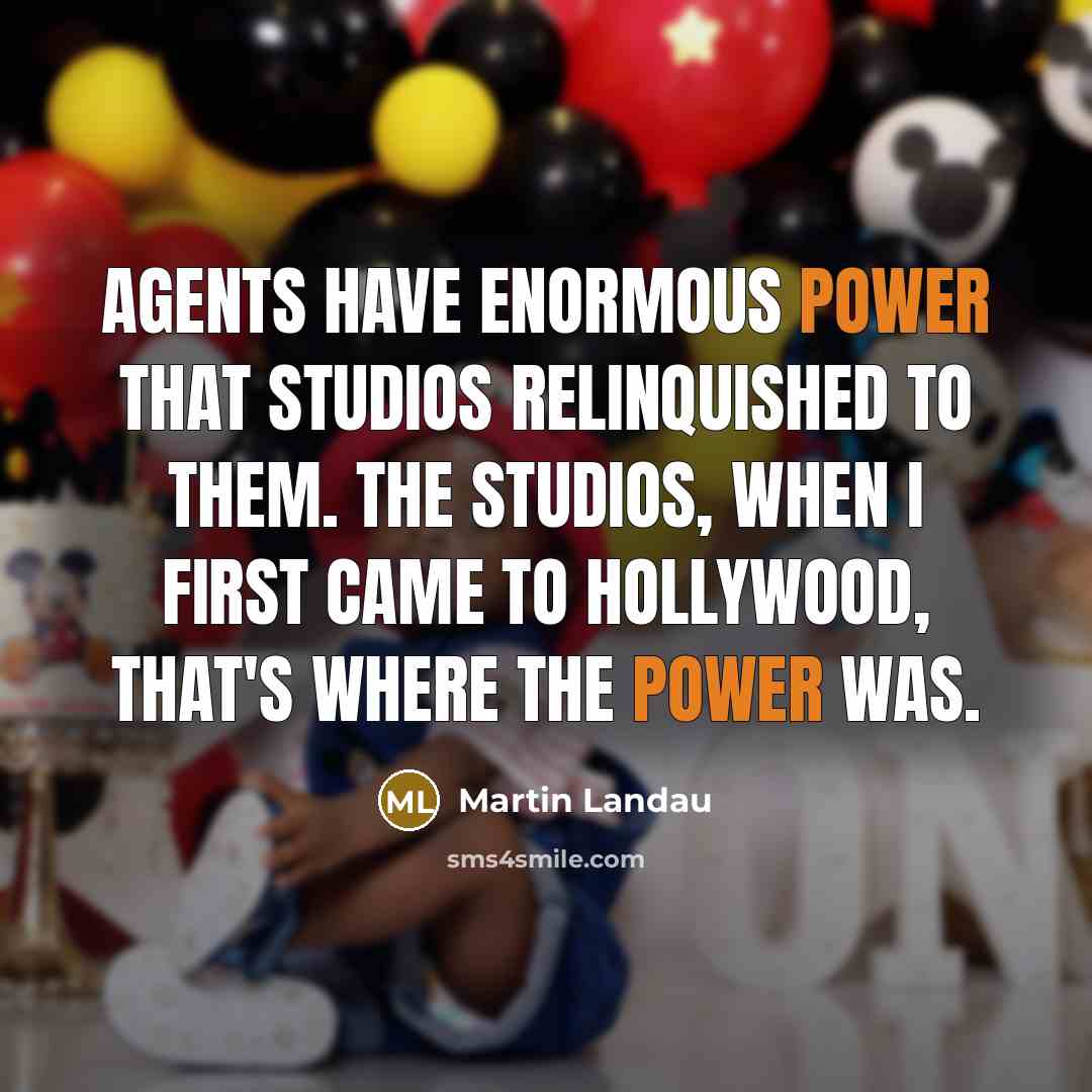 “Agents have enormous power that studios relinquished to them. The…” quote by Martin Landau