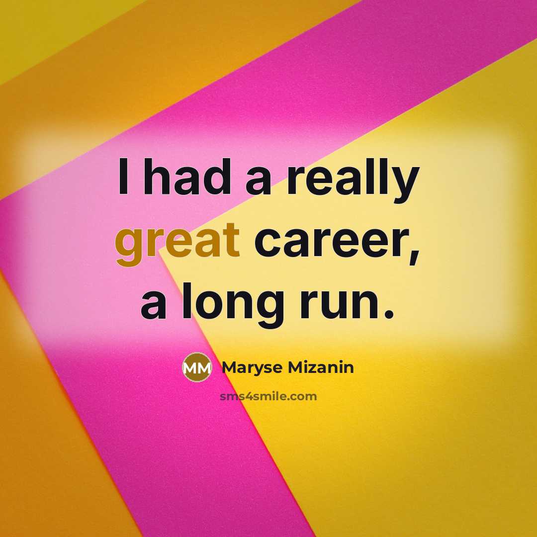 “I had a really great career, a long run.…” quote by Maryse Mizanin