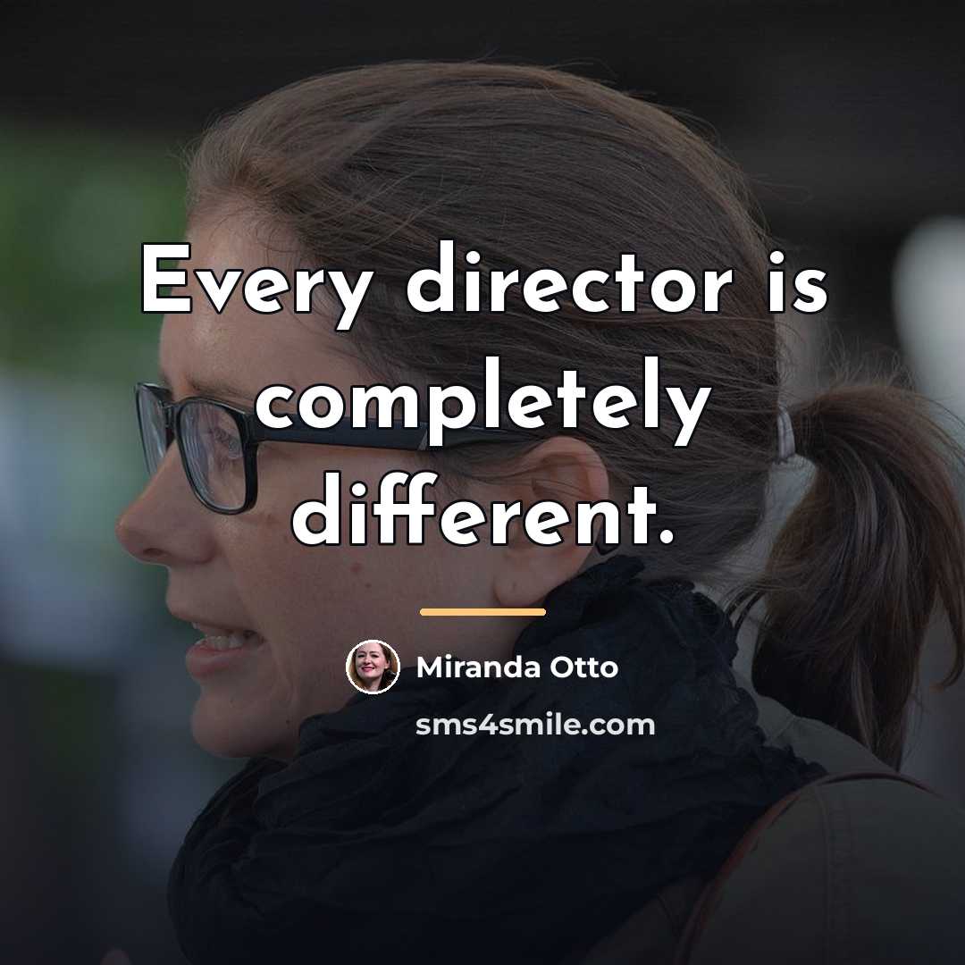 “Every director is completely different.…” quote by Miranda Otto
