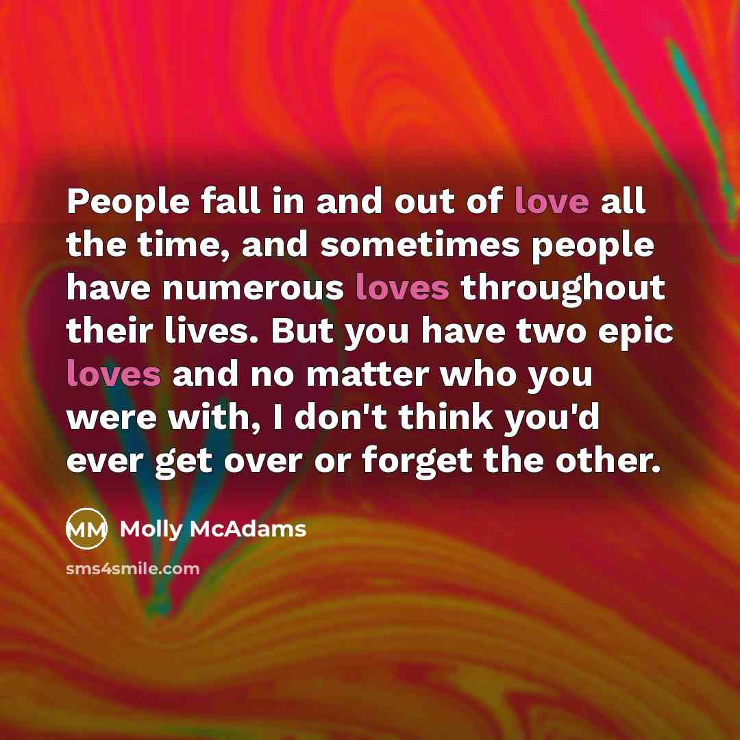 “People fall in and out of love all the time,…” quote by Molly McAdams
