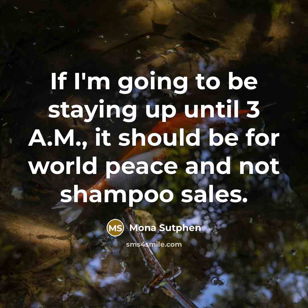 “If I'm going to be staying up until 3 A.M.,…” quote by Mona Sutphen