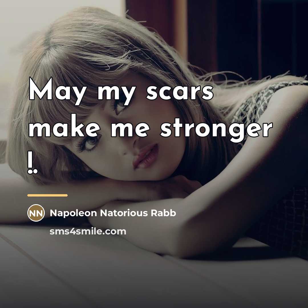 “May my scars make me stronger !.…” quote by Napoleon Natorious Rabb