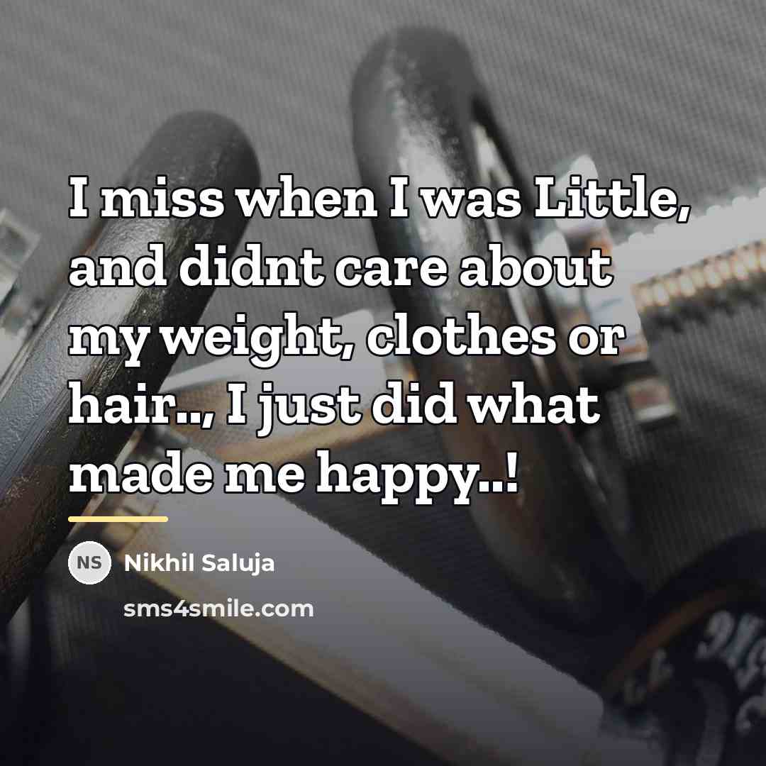 “I miss when I was Little, and didnt care about…” quote by Nikhil Saluja