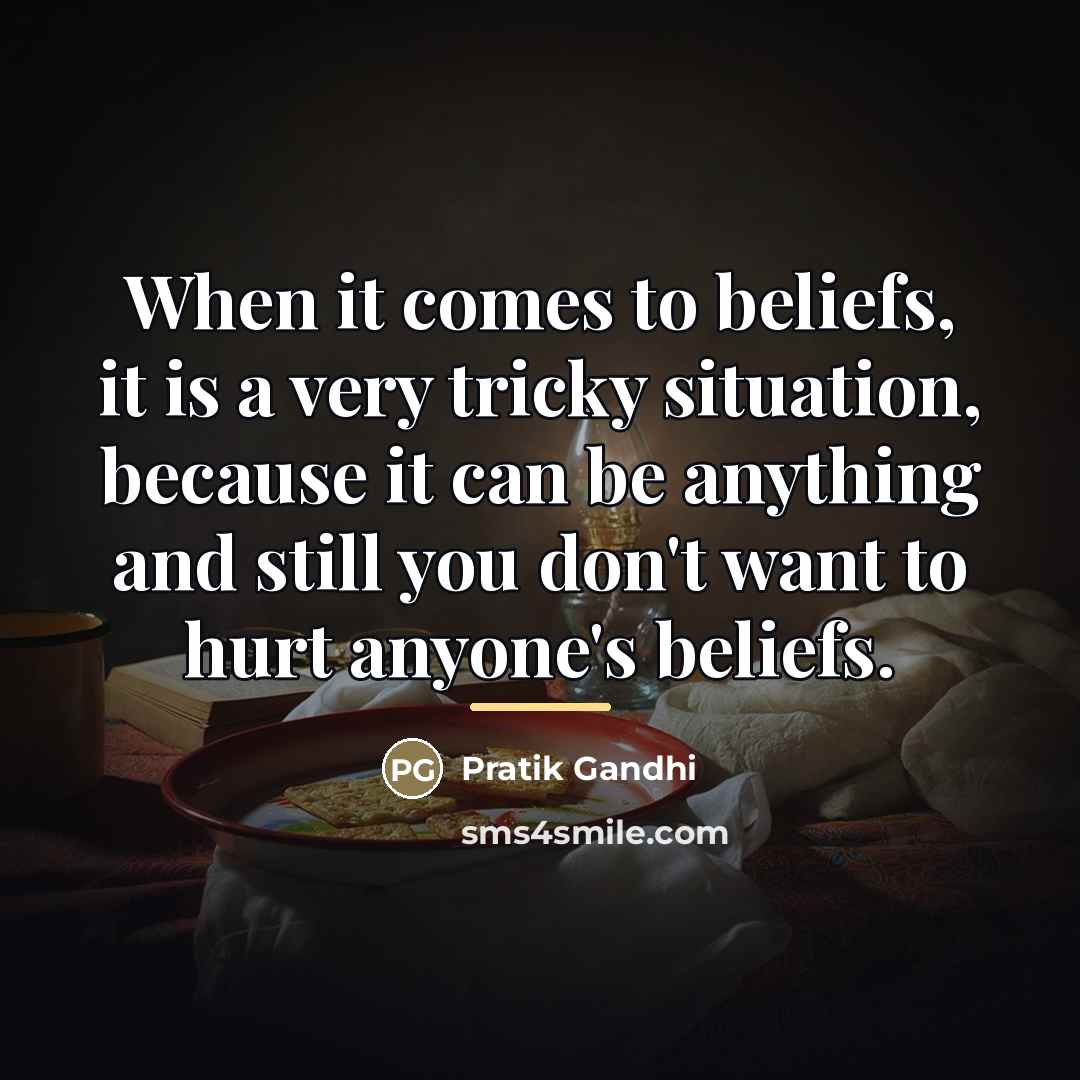 “When it comes to beliefs, it is a very tricky…” quote by Pratik Gandhi
