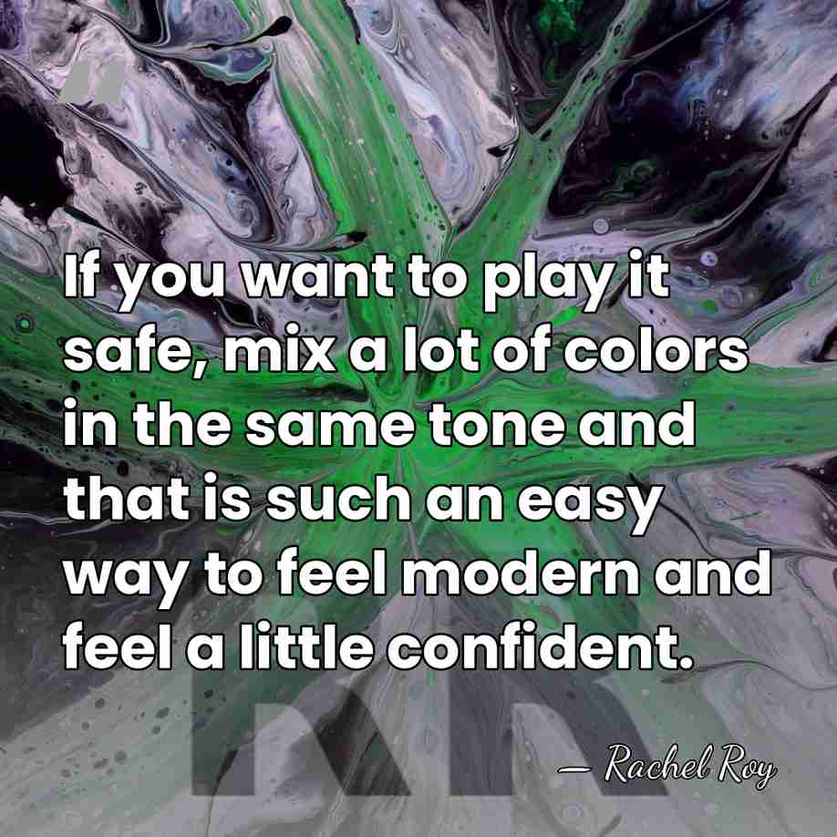 If you want to play it safe, mix a lot of colors&hellip; - Rachel Roy
