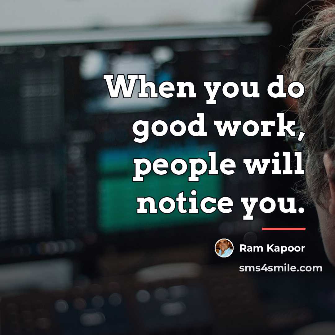 “When you do good work, people will notice you.…” quote by Ram Kapoor