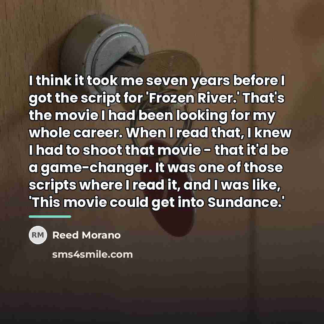 “I think it took me seven years before I got…” quote by Reed Morano