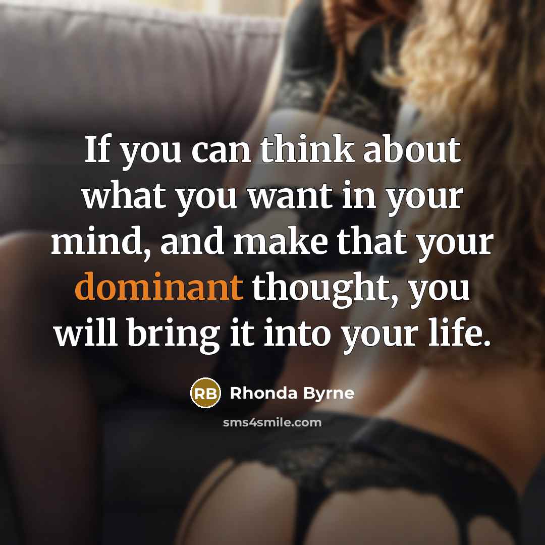 “If you can think about what you want in your…” quote by Rhonda Byrne