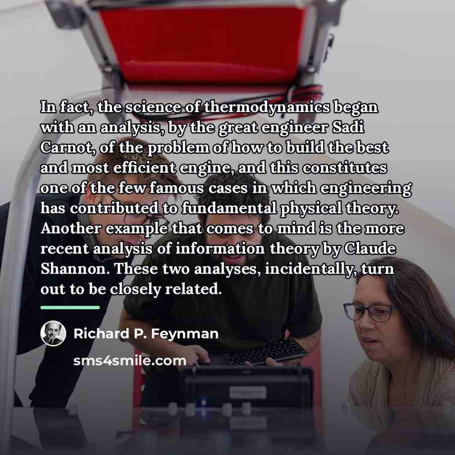 “In fact, the science of thermodynamics began with an analysis,…” quote by Richard P. Feynman