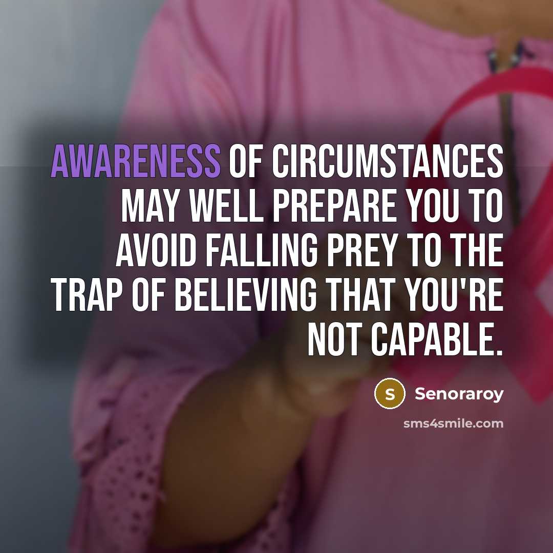 “Awareness of circumstances may well prepare you to avoid falling…” quote by Senoraroy