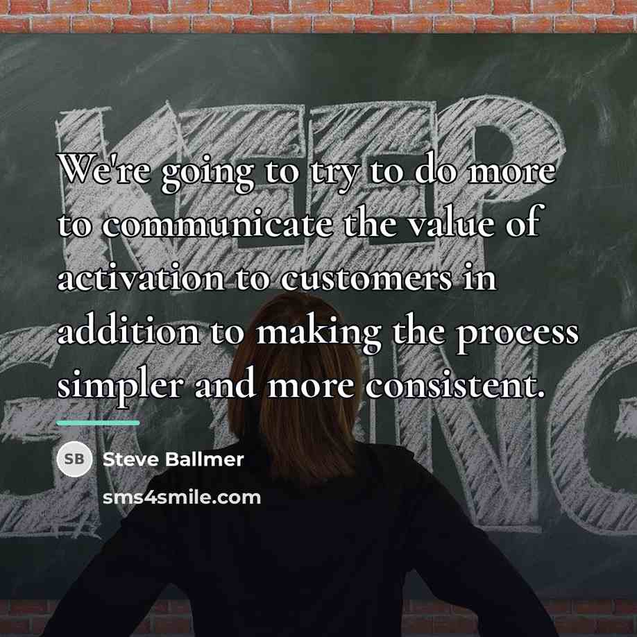 “We're going to try to do more to communicate the…” quote by Steve Ballmer