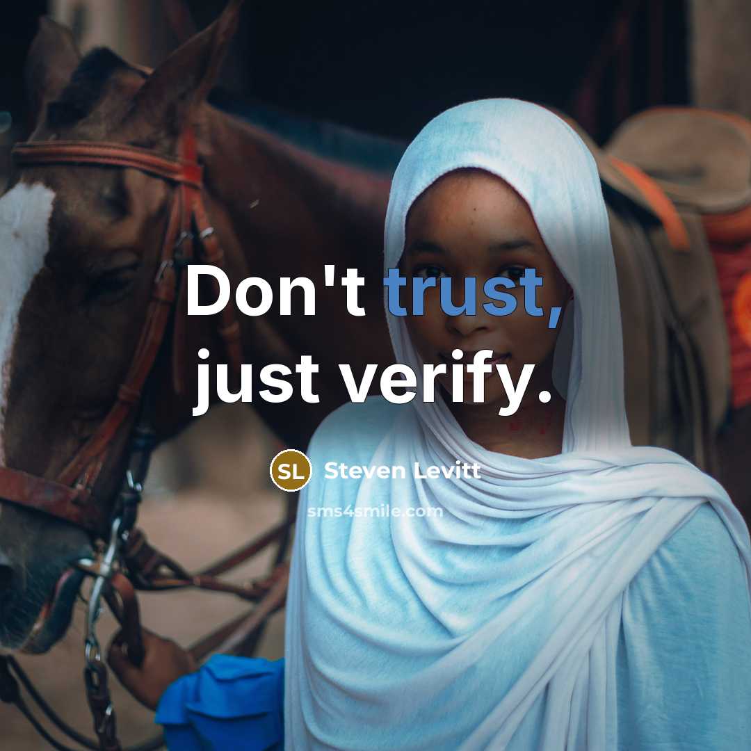 “Don't trust, just verify.…” quote by Steven Levitt