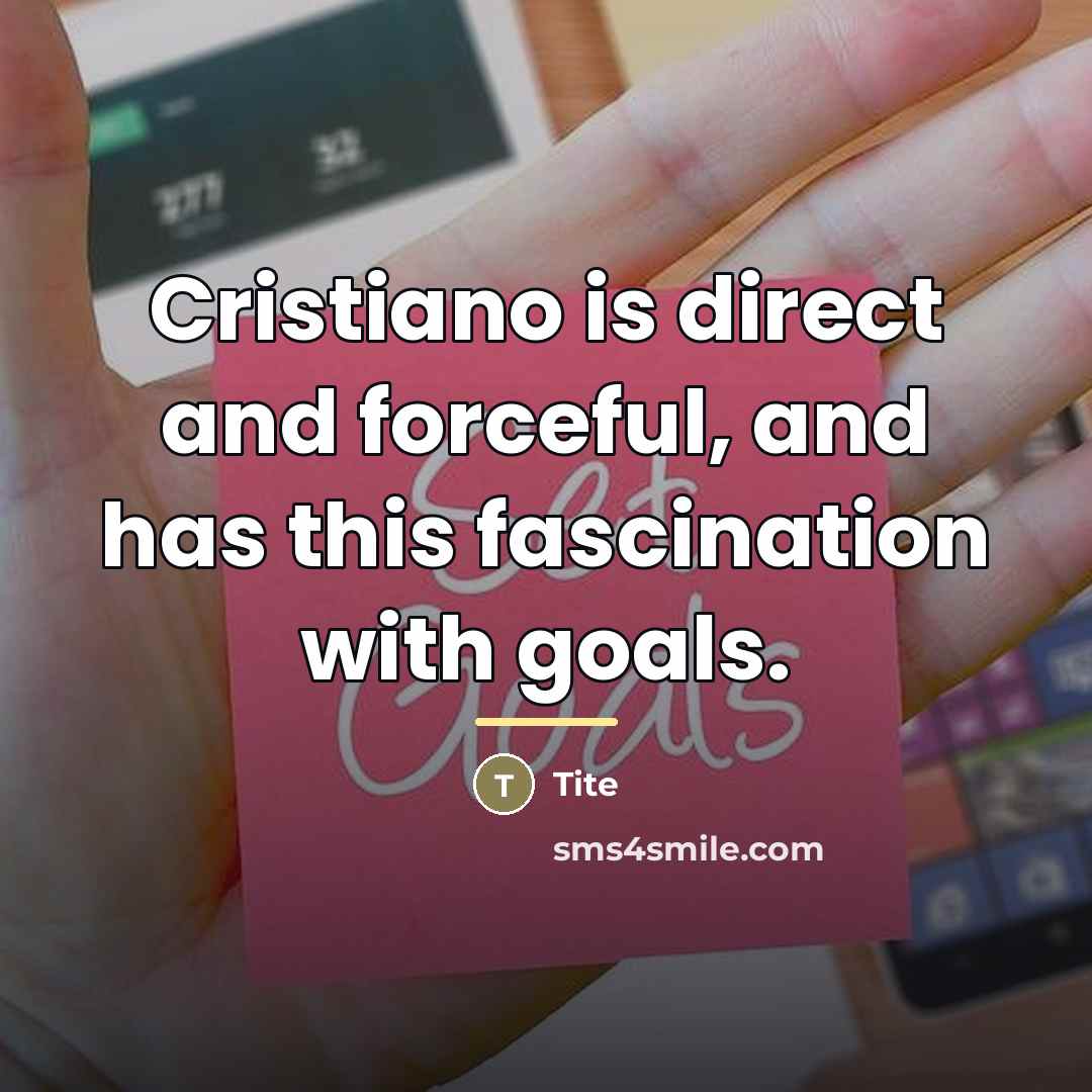 “Cristiano is direct and forceful, and has this fascination with…” quote by Tite