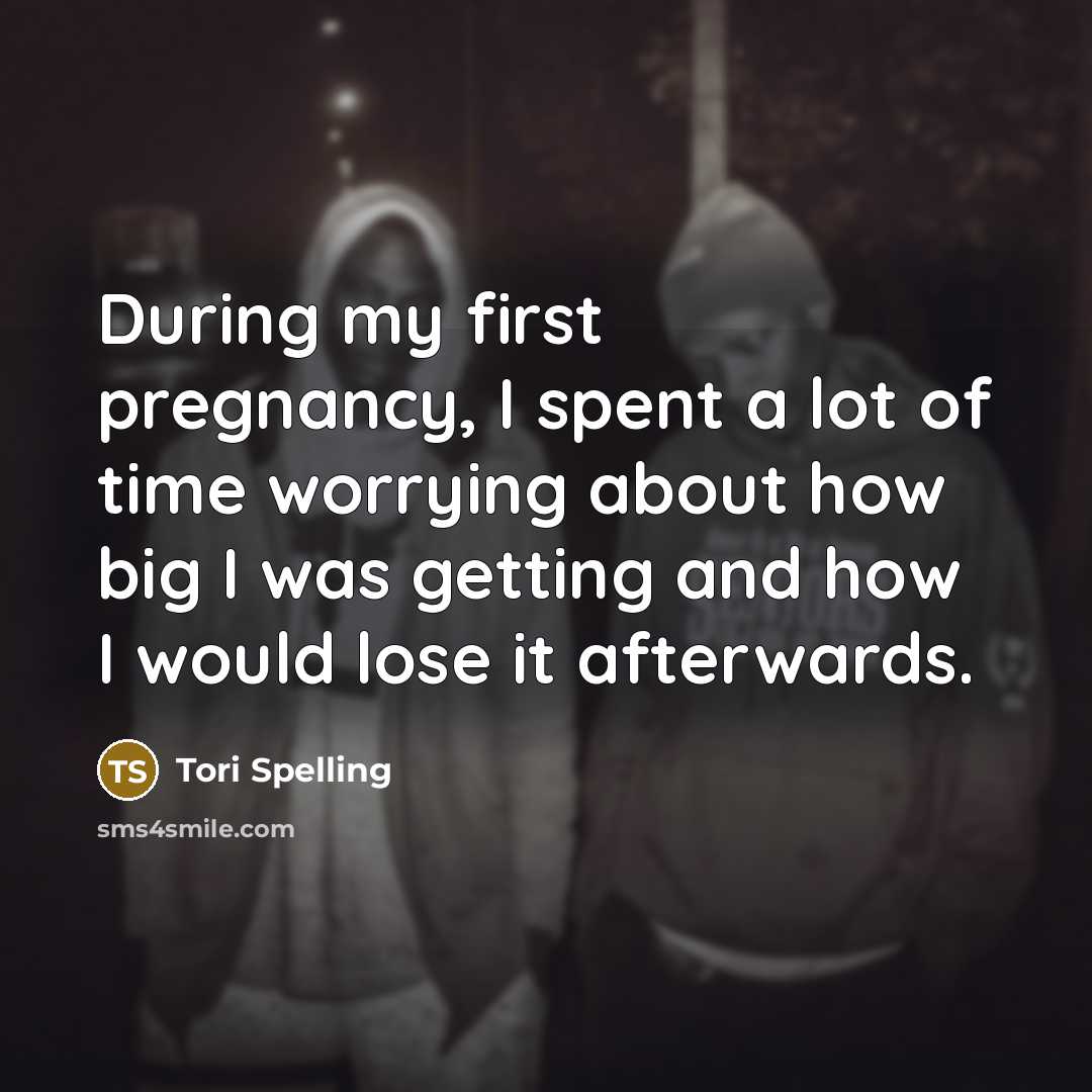 “During my first pregnancy, I spent a lot of time…” quote by Tori Spelling