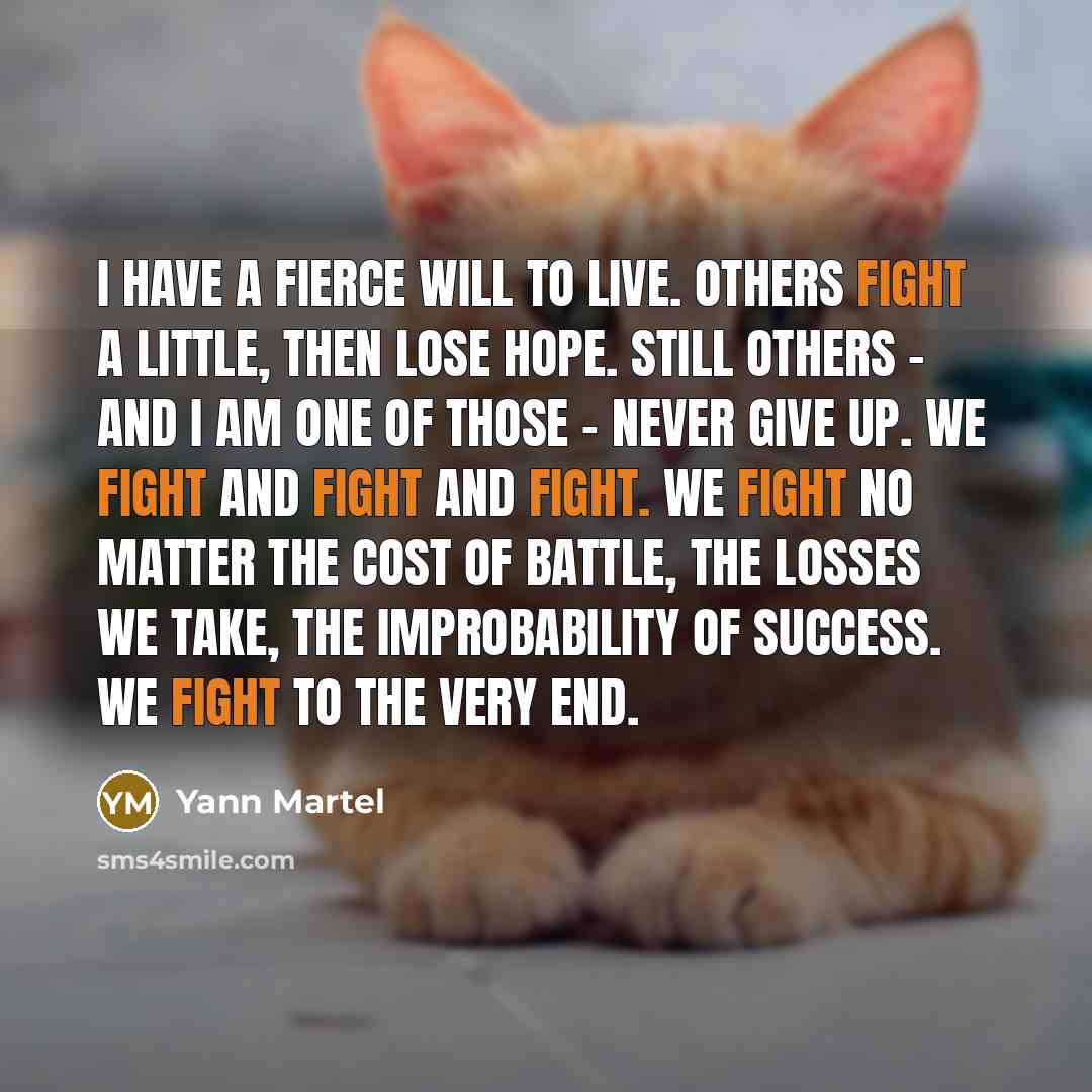 “I have a fierce will to live. Others fight a…” quote by Yann Martel