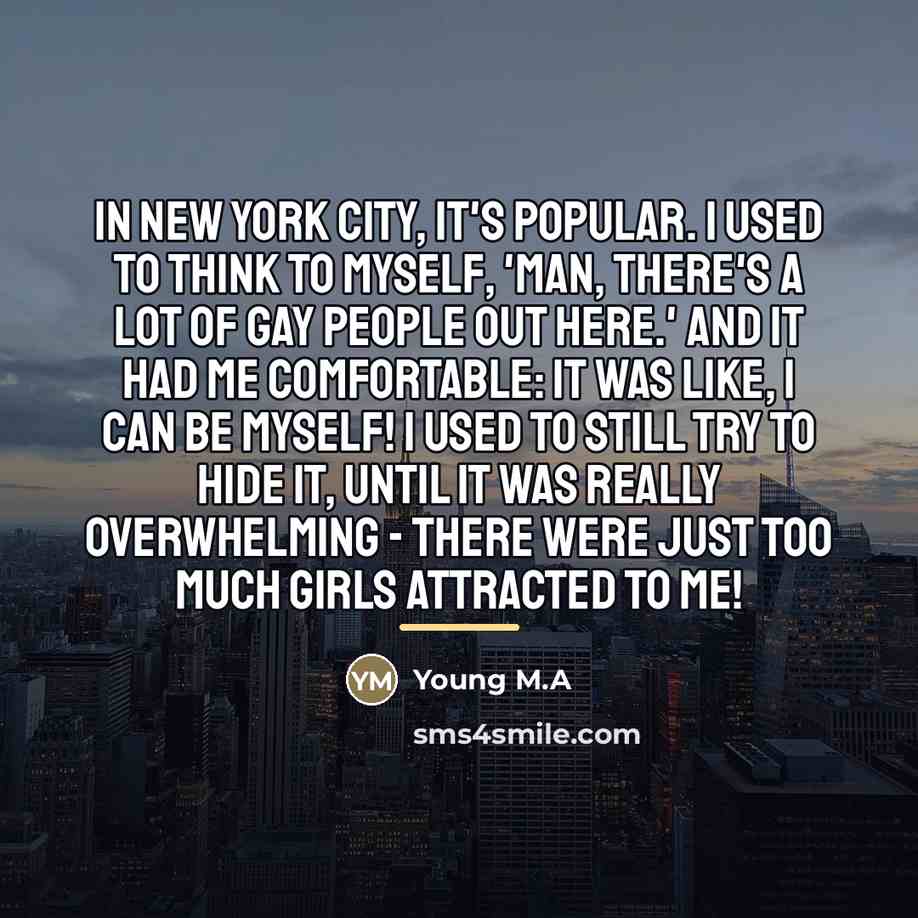 “In New York City, it's popular. I used to think…” quote by Young M.A