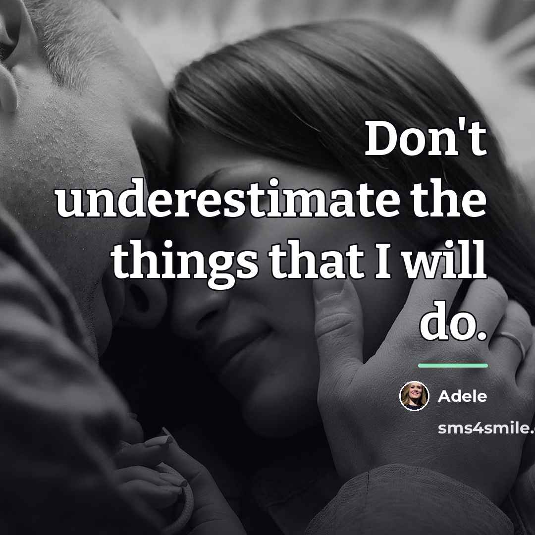 “Don't underestimate the things that I will do.…” quote by Adele