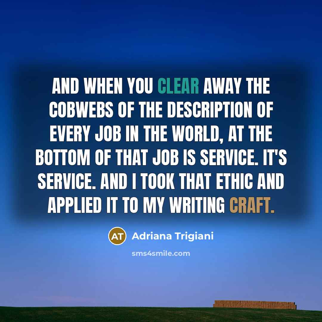 “And when you clear away the cobwebs of the description…” quote by Adriana Trigiani