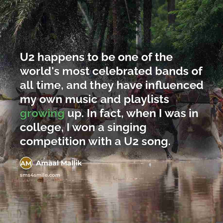 “U2 happens to be one of the world's most celebrated…” quote by Amaal Mallik