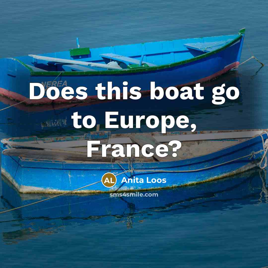 “Does this boat go to Europe, France?…” quote by Anita Loos