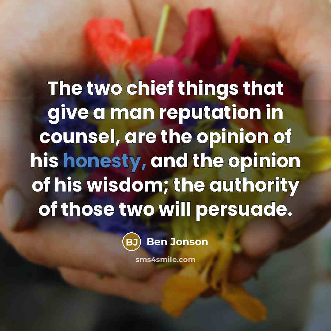 “The two chief things that give a man reputation in…” quote by Ben Jonson