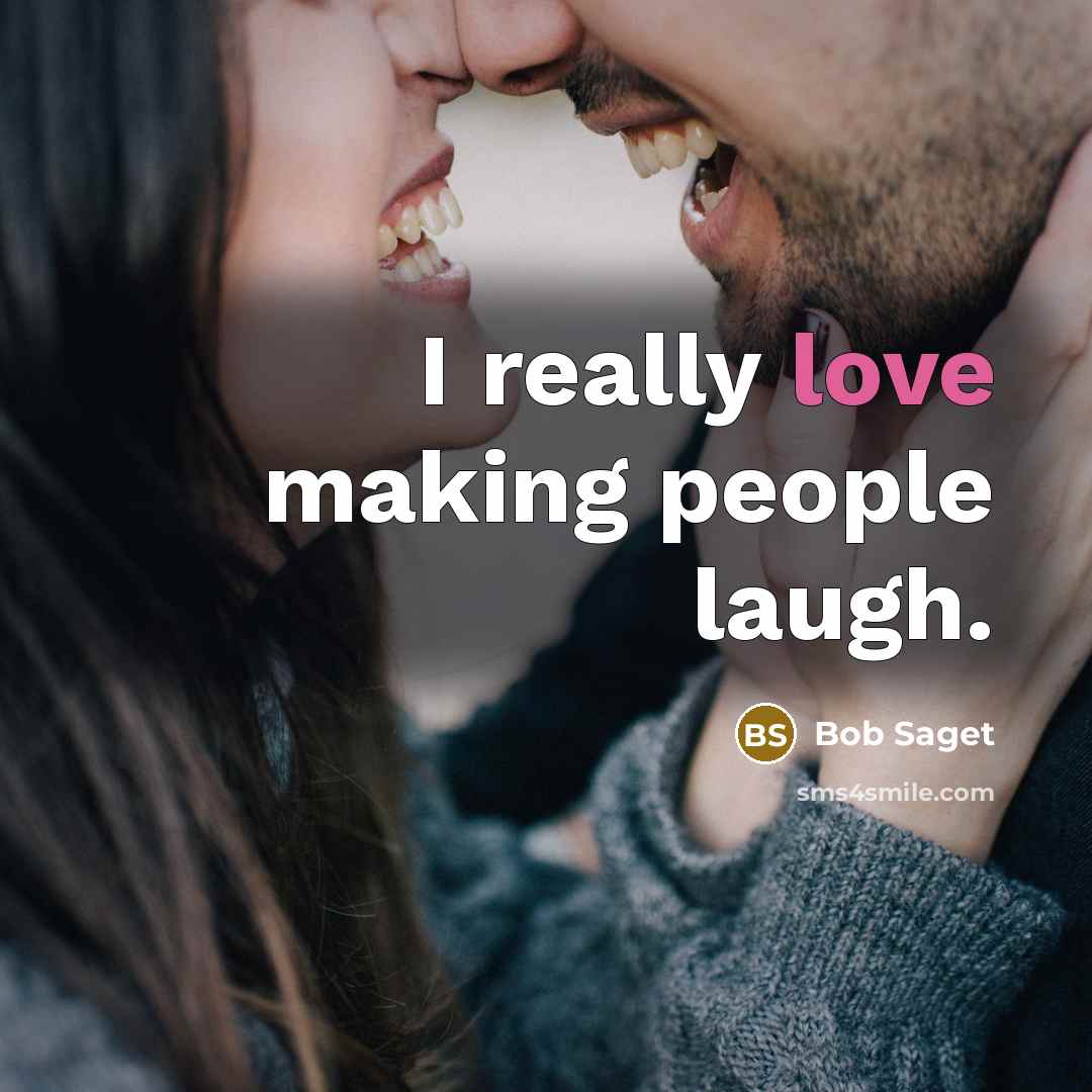 “I really love making people laugh.…” quote by Bob Saget
