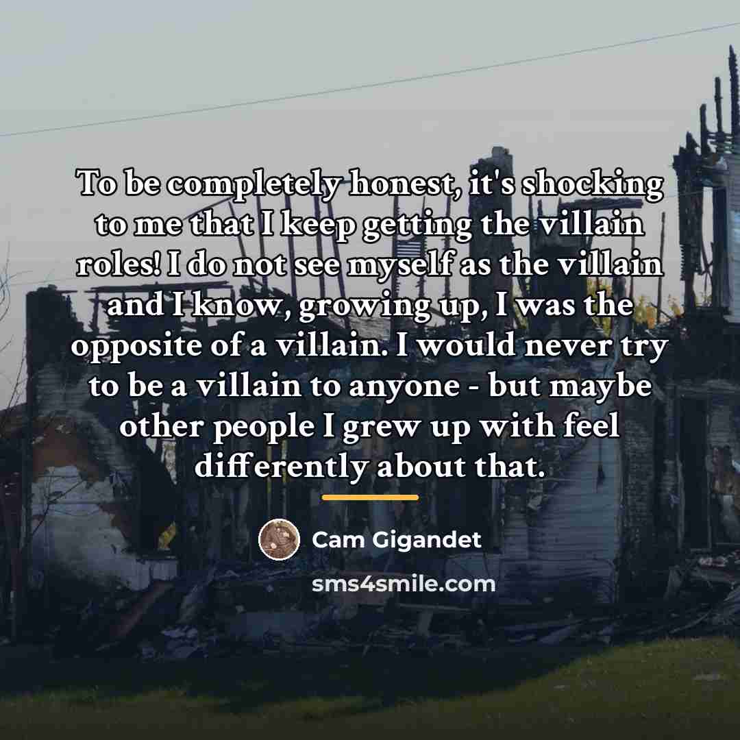 “To be completely honest, it's shocking to me that I…” quote by Cam Gigandet