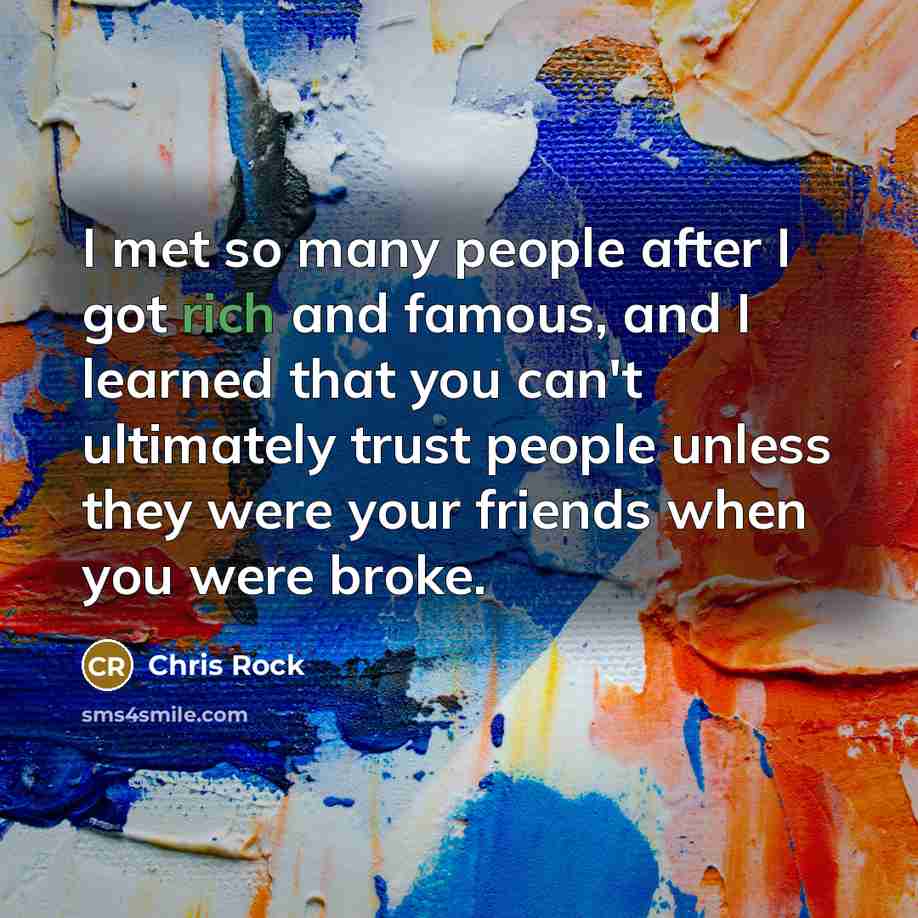 “I met so many people after I got rich and…” quote by Chris Rock