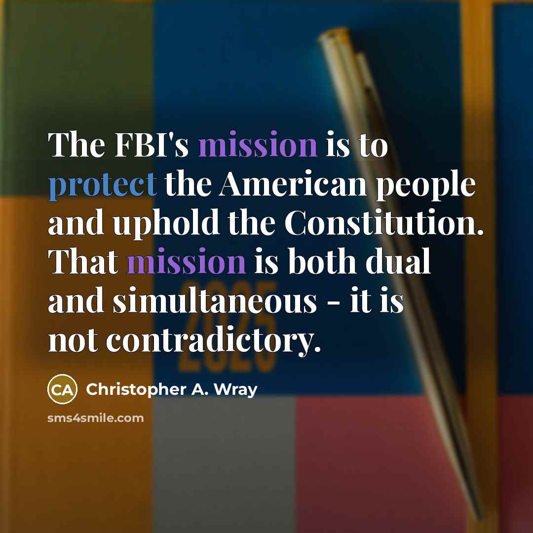 “The FBI's mission is to protect the American people and…” quote by Christopher A. Wray