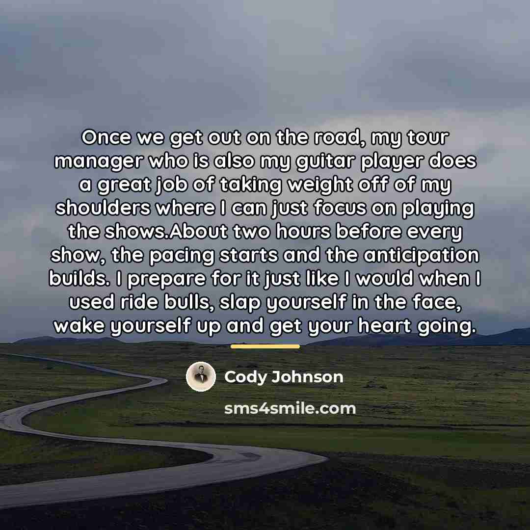 “Once we get out on the road, my tour manager…” quote by Cody Johnson