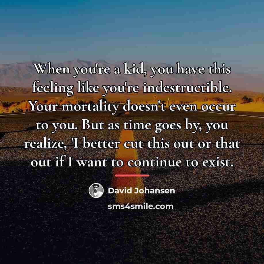 “When you're a kid, you have this feeling like you're…” quote by David Johansen
