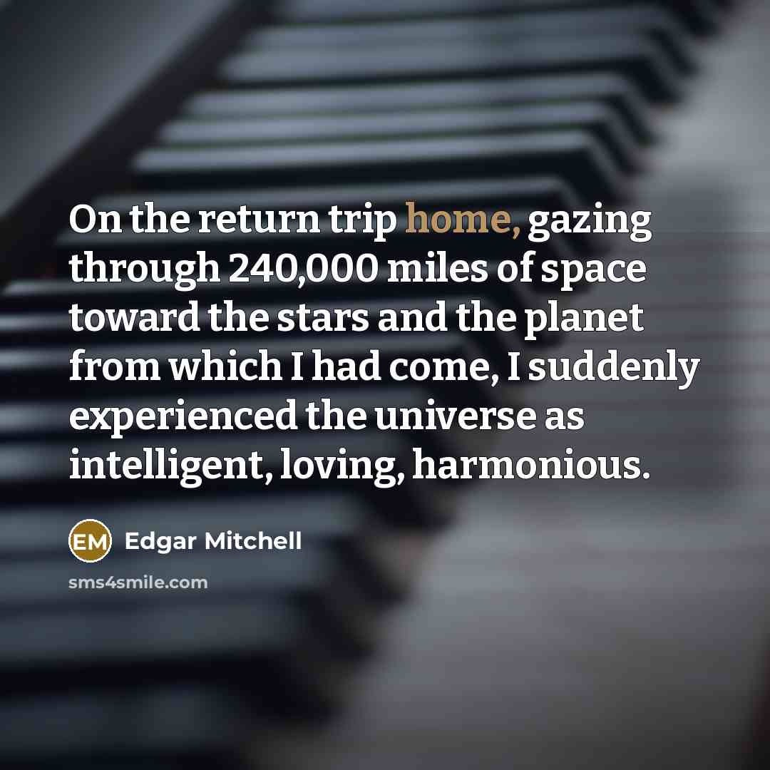“On the return trip home, gazing through 240,000 miles of…” quote by Edgar Mitchell