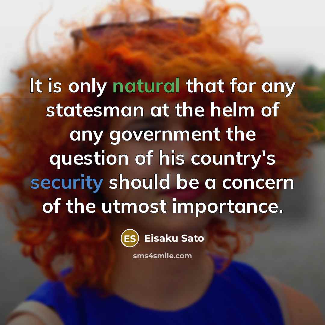 “It is only natural that for any statesman at the…” quote by Eisaku Sato