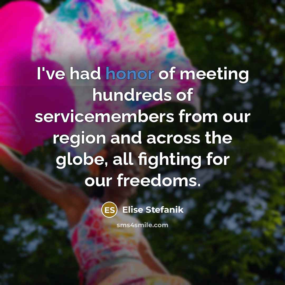 “I've had honor of meeting hundreds of servicemembers from our…” quote by Elise Stefanik