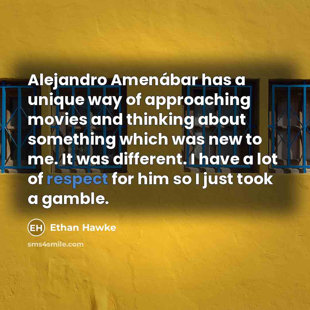 “Alejandro Amenábar has a unique way of approaching movies and…” quote by Ethan Hawke