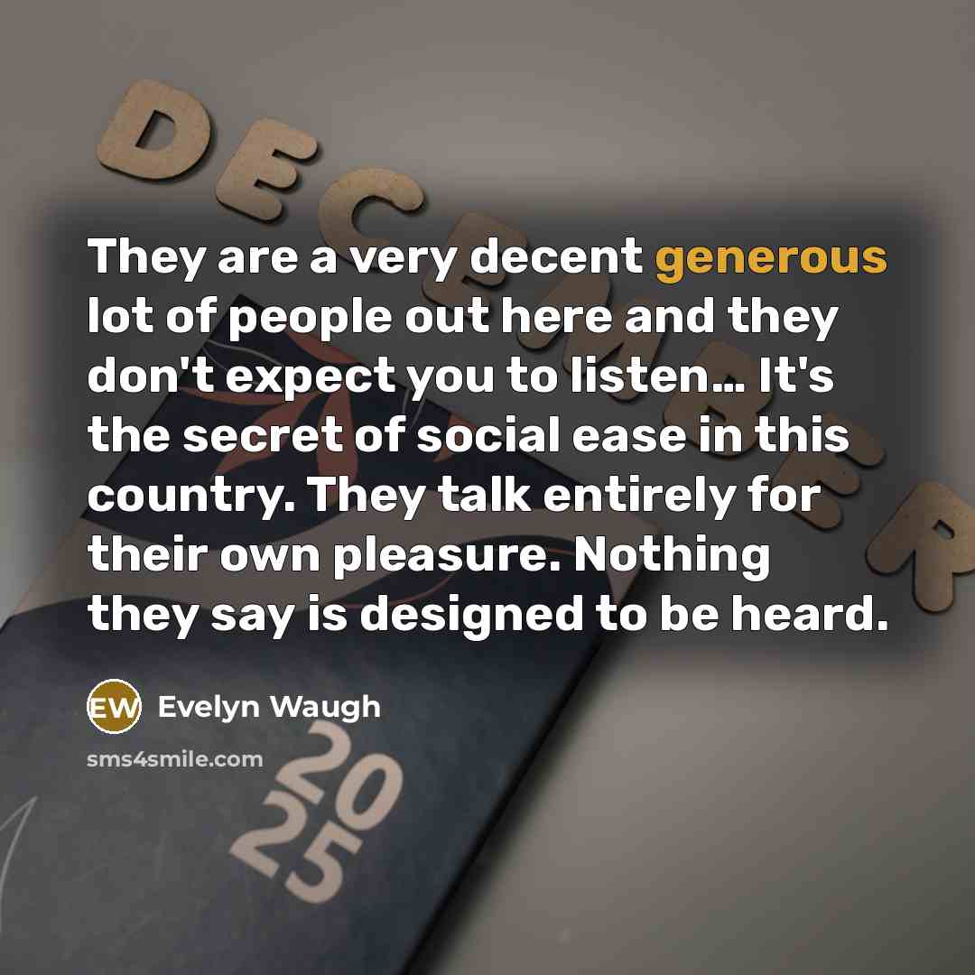 “They are a very decent generous lot of people out…” quote by Evelyn Waugh