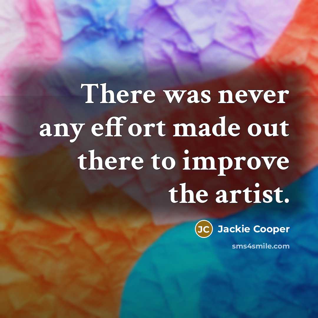 “There was never any effort made out there to improve…” quote by Jackie Cooper